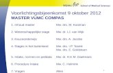 Voorlichtingsbijeenkomst 9 oktober 2012 MASTER VUMC COMPAS 1. Inhoud masterMw. drs. M. Kooiman 2. Wetenschappelijke stageMw. dr. I.J. van Wijk 3. KeuzeonderwijsMw.