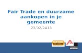 Fair Trade en duurzame aankopen in je gemeente 23/02/2013.