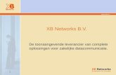 Www.xbn.nl 1 XB Networks B.V. De toonaangevende leverancier van complete oplossingen voor zakelijke datacommunicatie.