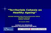 “Territoriale Cohesie en Healthy Ageing” NOORD-NEDERLAND Werkconferentie UMCG ‘Healthy Ageing’ Nether, Brussel 24 maart 2010 Lambert van Nistelrooij, Europees.