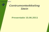 Gemeente Stein Centrumontwikkeling Stein Presentatie 15.06.2011.