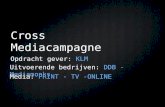 Cross Mediacampagne Opdracht gever: KLM Uitvoerende bedrijven: DDB - Mediamonks Media: PRINT - TV -ONLINE.