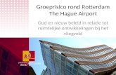 Groeprisico rond Rotterdam The Hague Airport Oud en nieuw beleid in relatie tot ruimtelijke ontwikkelingen bij het vliegveld.