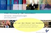 Faculteit der Rechtsgeleerdheid PAO Privacy 30 november Actuele ontwikkelingen privacyrecht Rob van den Hoven van Genderen Computer/Law Institute, Vrije.
