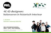 Hogeschool PXL – Elfde-Liniestraat 24 – B-3500 Hasselt  -  4C-ID designers balanceren in historisch interieur E. Quanten Directeur.