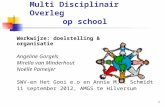 1 Multi Disciplinair Overleg op school Werkwijze: doelstelling & organisatie Angeline Gorgels Mirella van Minderhout Noëlle Pameijer SWV-en Het Gooi e.o.