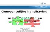 Gemeentelijke handhaving in het “groene” en “rode” spoor Peter De Smedt Advocaat LDR Centrum voor Milieu -en Energierecht UGent Vlaamse Hoge Raad voor.