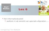 Start Bieden vormgeving: Ton Walbeek Les 6  Het informatiedoublet  welkom in de wereld van speciale afspraken.….