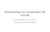 Behandeling van complicaties bij myopie Hans Vingerling, oogarts Erasmus MC Rotterdam.