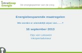 Dé energiepartner van de zorg Energiebesparende maatregelen Wie worden er uiteindelijk wijzer van…….? 16 september 2013 Gijs van Leeuwen Inkoper/adviseur.