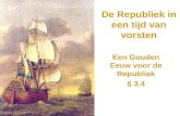 De Republiek in een tijd van vorsten Een Gouden Eeuw voor de Republiek § 3.4.
