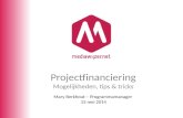 Presentatie Projectfinanciering Mediawijsheidmarkt 2014 - Mary Berkhout