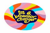I'm a behaviour changer
