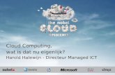 Cloud computing, wat is dat nu eigenlijk Harold Halewijn Cloud Xperience