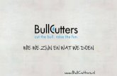 Bedrijfspresentatie BullCutters Cut the Bull. Raise The Fun