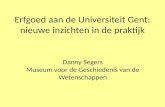 Erfgoed aan de Universiteit Gent: nieuwe inzichten in de praktijk (Danny Segers)