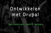 Ontwikkelen met Drupal - Een developer centric aanpak