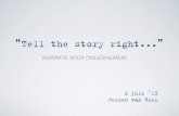 "Tell the story right..."