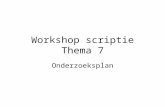 Onderzoeksplan - Thema 7 Scriptieworkshop