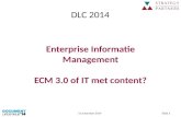 Enterprise Informatie Management: ECM 3.0 of IT met content?