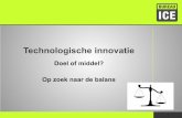 Technologische Innovatie; doel of middel? (Barbara Suijkerbuijk, Mirjam van den Biggelaar & Jacqueline Scholtes, Bureau ICE)