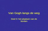 Van Gogh langs de weg: Plaatsing van de borden