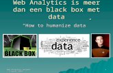 Web analytics is meer dan een black box! Door Gerry van de Weijer