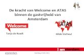 De kracht van Welcome en ATAS binnen de gastvrijheid van Amsterdam, door Hilde Verheul, coördinator ATAS en Tanja de Raadt, coördinator Welcome (ATCB)
