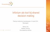 Shared decision making met Inforium: Planetree Inspiratiesessie 13 maart 2014 nieuwegein 1.0