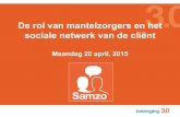 De rol van mantelzorgers en het sociale netwerk van de client - Digitale communicatie verbetert de relatie met de familie - Presentatie Samzo