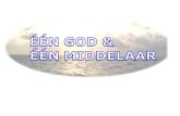 één GOD & één Middelaar