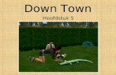 Down town hoofdstuk 5