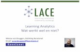 Presentatie Learning Analytics - wat werkt wel en niet? - LACE / Kennisnet - Onderwijsfestival