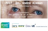 André Aleman (UMCG - BCN-Neuroimaging Center) - Wat gebeurt er in je hersenen, als je ouder wordt?