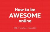 How to be AWESOME online