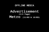 OFFLINE MEDIA Advertisement (1/4 Page) Metro (11/03 & 16/03) Humo, Télémoustique.