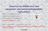 1 Internet en WWW voor het opsporen van wetenschappelijke informatie Paul Nieuwenhuysen Vrije Universiteit Brussel, Pleinlaan 2, B-1050 Brussel pnieuwen@vub.ac.be.