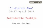 Studiereis NVAG 20-27 april 2014 Introductie Turkije Rob van der Meer.