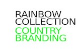 RAINBOW COLLECTION COUNTRY BRANDING. 02 This is country branding.