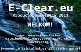 E-Clear.eu Productpresentatie 2011 WELKOM!