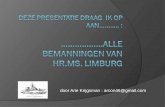 deze presentatie draag  ik op aan……….. :  ………………alle bemanningen van  Hr.Ms . Limburg