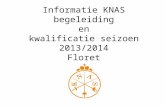 Informatie KNAS begeleiding  en  kwalificatie seizoen 2013/2014 Floret