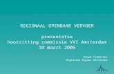 REGIONAAL OPENBAAR VERVOER presentatie hoorzitting commissie VVI Amsterdam 10 maart 2006