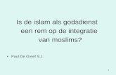 Is de islam als godsdienst  een rem op de integratie  van moslims? Paul De Greef S.J.