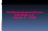 Onderzoekspracticum SM Blok 1.3  Week 9 - POD