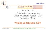 Opstart- en informatievergadering Cliëntoverleg Jeugdhulp Deinze - Gent Vrijdag 20 februari 2009