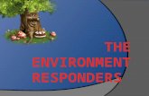 The Environment  Responders