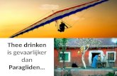 Thee drinken is gevaarlijker dan Paragliden …