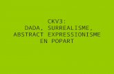 CKV3:  DADA, SURREALISME, ABSTRACT EXPRESSIONISME EN POPART