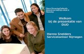 Welkom bij de presentatie van DUO Hanno Snelders Servicekantoor Nijmegen